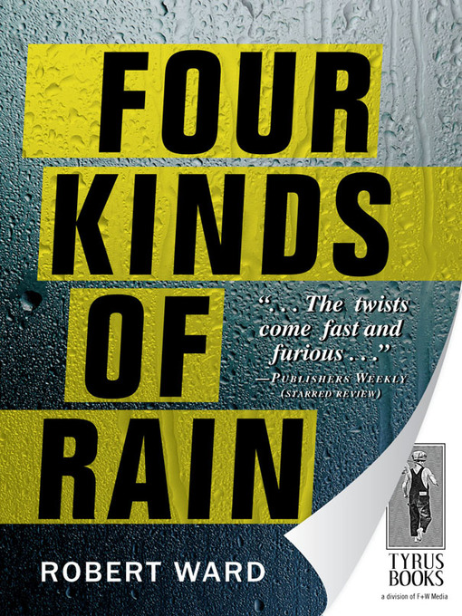 Title details for Four Kinds of Rain by Robert Ward - Available